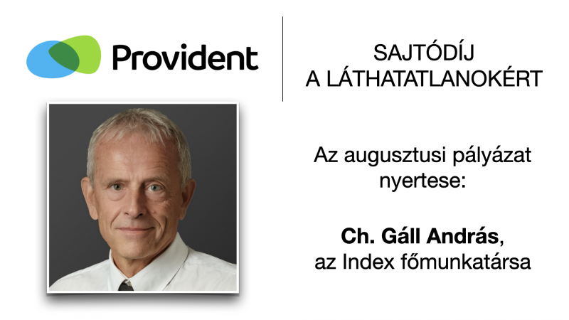 Ch. Gáll András, az Index kiemelkedő főmunkatársa nyerte el a Provident ''Sajtódíj a Láthatatlanokért'' augusztusi fordulóját. Ezzel a díjjal a média világában történő figyelemfelkeltés és a láthatatlan problémákra való fókuszálás fontosságát hangsúlyozzá